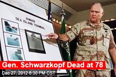 Gen. Schwarzkopf Dead at 78