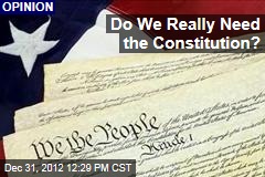 Do We Really Need the Constitution?