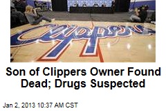 Son of Clippers Owner Found Dead; Drugs Suspected