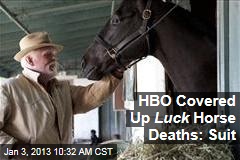 HBO Covered Up Luck Horse Deaths: Suit