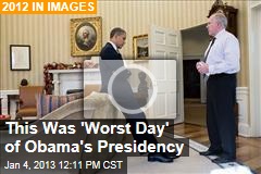 This Was &#39;Worst Day&#39; of Obama&#39;s Presidency