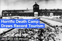 Horrific Death Camp Draws Record Tourism