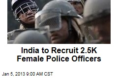 India to Recruit 2.5K Female Police Officers