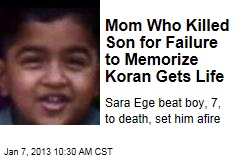 Mom Who Killed Son for Failure to Memorize Koran Gets Life