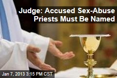 Judge: Accused Sex-Abuse Priests Must Be Named