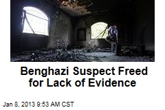 Benghazi Suspect Freed for Lack of Evidence