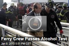 Ferry Crew Passes Alcohol Test