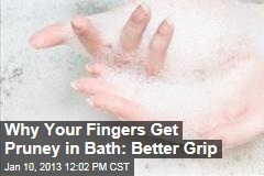 Why Your Fingers Get Pruney in Bath: Better Grip