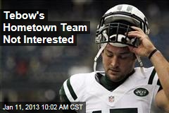 Tebow&#39;s Hometown Team Not Interested