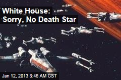 White House: Sorry, No Death Star