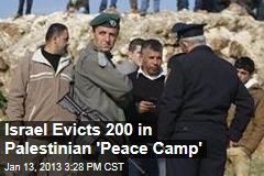 Israel Evicts 200 in Palestinian &#39;Peace Camp&#39;