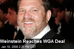 Weinstein Reaches WGA Deal