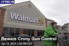Beware Crony Gun Control
