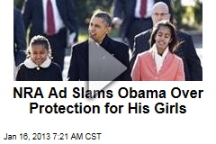 NRA Ad Slams Obama Over Protection for His Girls