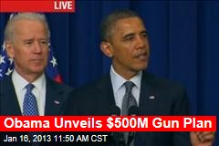 Obama Unveils $500M Gun Plan