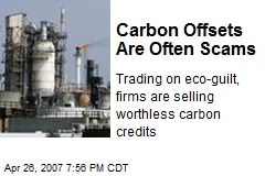 Carbon Offsets Are Often Scams