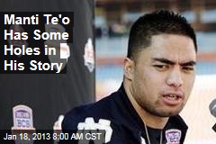 Manti Te&#39;o Has Some Holes in His Story