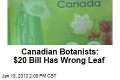 Canadian Botanists Say Currency Has Wrong Leaf