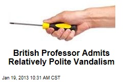 British Professor Admits Relatively Polite Vandalism