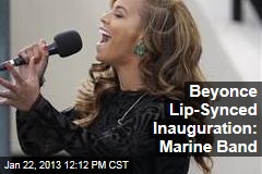 Beyonce Lip-Synced Inauguration: Marine Band