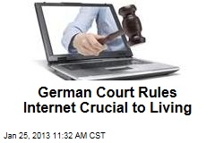 German Court Rules Internet Crucial to Living