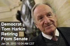 Democrat Tom Harkin Retiring From Senate
