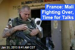 France: Mali Fighting Over, Time for Talks