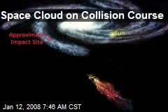 Space Cloud on Collision Course
