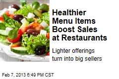 Healthier Menu Items Boost Sales at Restaurants