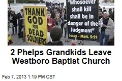 2 Phelps Grandkids Leave Westboro Baptist Church