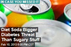 Diet Soda Bigger Diabetes Threat Than Sugary Stuff