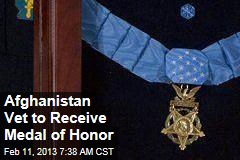 Afghanistan Vet to Receive Medal of Honor