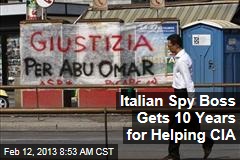 Italian Spy Boss Gets 10 Years for Helping CIA