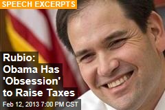 Rubio: Obama Has &#39;Obsession&#39; to Raise Taxes