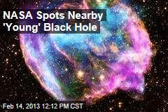 NASA Spots Nearby &#39;Young&#39; Black Hole
