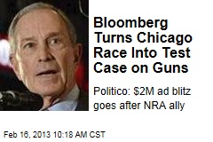 Bloomberg Turns Chicago Race Into Test Case on Guns