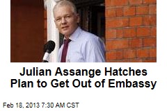 Julian Assange Hatches Plan to Get Out of Embassy