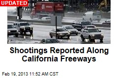 Shootings Reported Along California Freeways