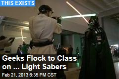 Geeks Flock to Class on ... Light Sabers