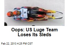 Oops: US Luge Team Loses Its Sleds