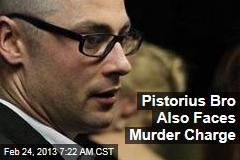 Pistorius Bro Also Faces Murder Charge
