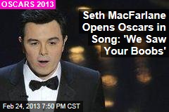 Seth MacFarlane Opens Oscars in Song: &#39;We Saw Your Boobs&#39;