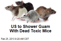 US to Shower Guam With Dead Toxic Mice