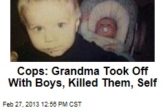 Cops: Grandma Took Off With Boys, Kills Them, Self