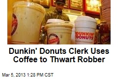 Dunkin&#39; Donuts Clerk Uses Coffee to Thwart Robber