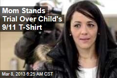 Mom Stands Trial Over Child&#39;s 9/11 T-Shirt