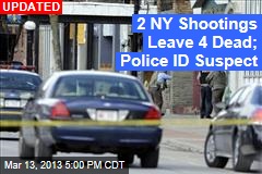 2 NY Shootings Leave 4 Dead, 2 Hurt