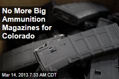 No More Big Ammunition Magazines for Colorado