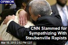 CNN Slammed for Sympathizing With Steubenville Rapists