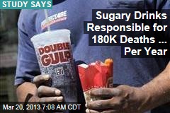 Sugary Drinks Responsible for 180K Deaths ... Per Year